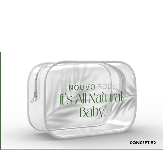 “It’s all natural”  clear pouch